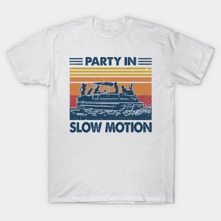 Party in Slow Motion Pontoon Gift Idea T-Shirt